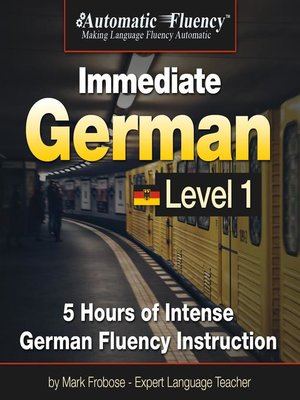 cover image of Automatic Fluency&#174; Immediate German Level 1